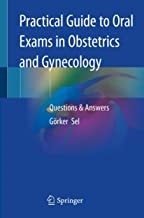 کتاب پرکتیکال گاید تو اورال اگزم این ابستتریکس اند ژنیکولوژی&nbsp;Practical Guide to Oral Exams in Obstetrics and Gynecology2019