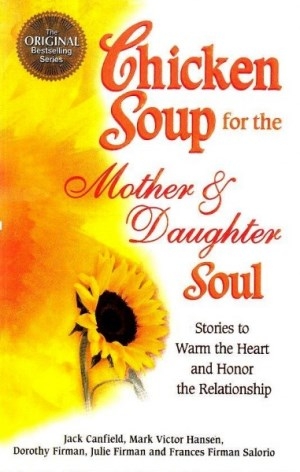 کتاب رمان انگلیسی چیکن سوپ برای روح مادر و دختر  Chicken Soup for the Mother & Daughter Soul