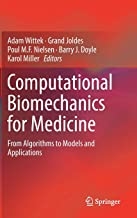کتاب کامپیوتیشنال بیومکانیکس فور مدیسین Computational Biomechanics for Medicine : From Algorithms to Models and Applications