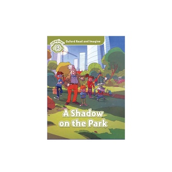 Oxford Read And Imagine 3 A Shadow On The Park